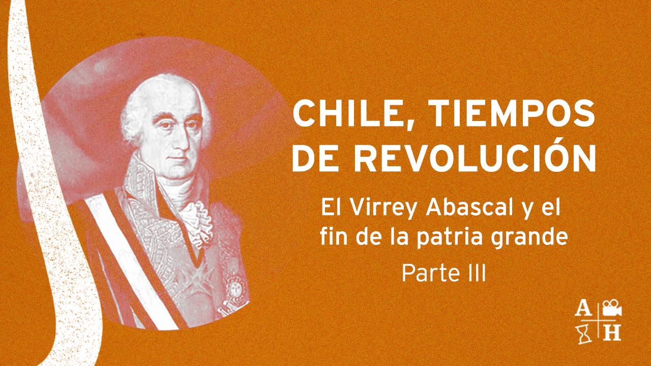 Tiempos de revolución. Chile y el fin de la patria vieja. Tercera parte.