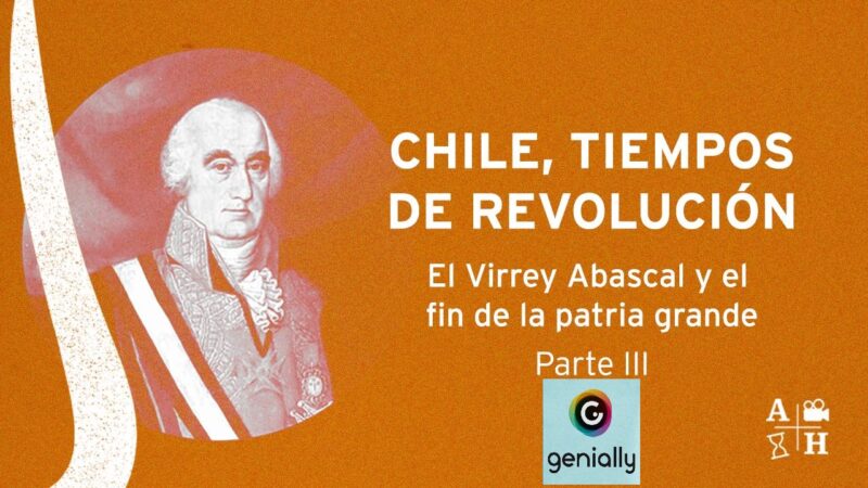 Chile, tiempos de revolución (1810:1814). Tercera parte. En Genial.ly.