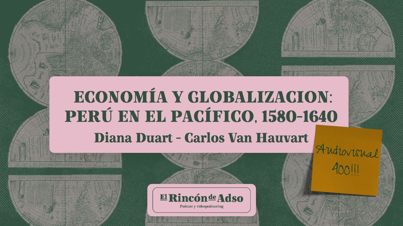 Economía y Globalización: Perú en el Pacífico, 1580-1640.