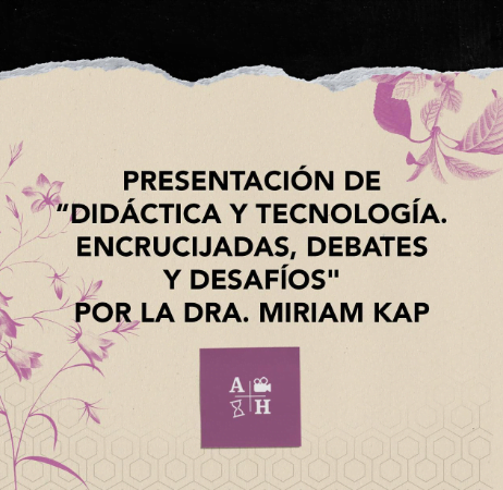 «DIDÁCTICA  Y TECNOLOGÍA. Encrucijadas, debates y desafíos» (EUDEM/SIED) , Dra. Miriam Kap  (compiladora)