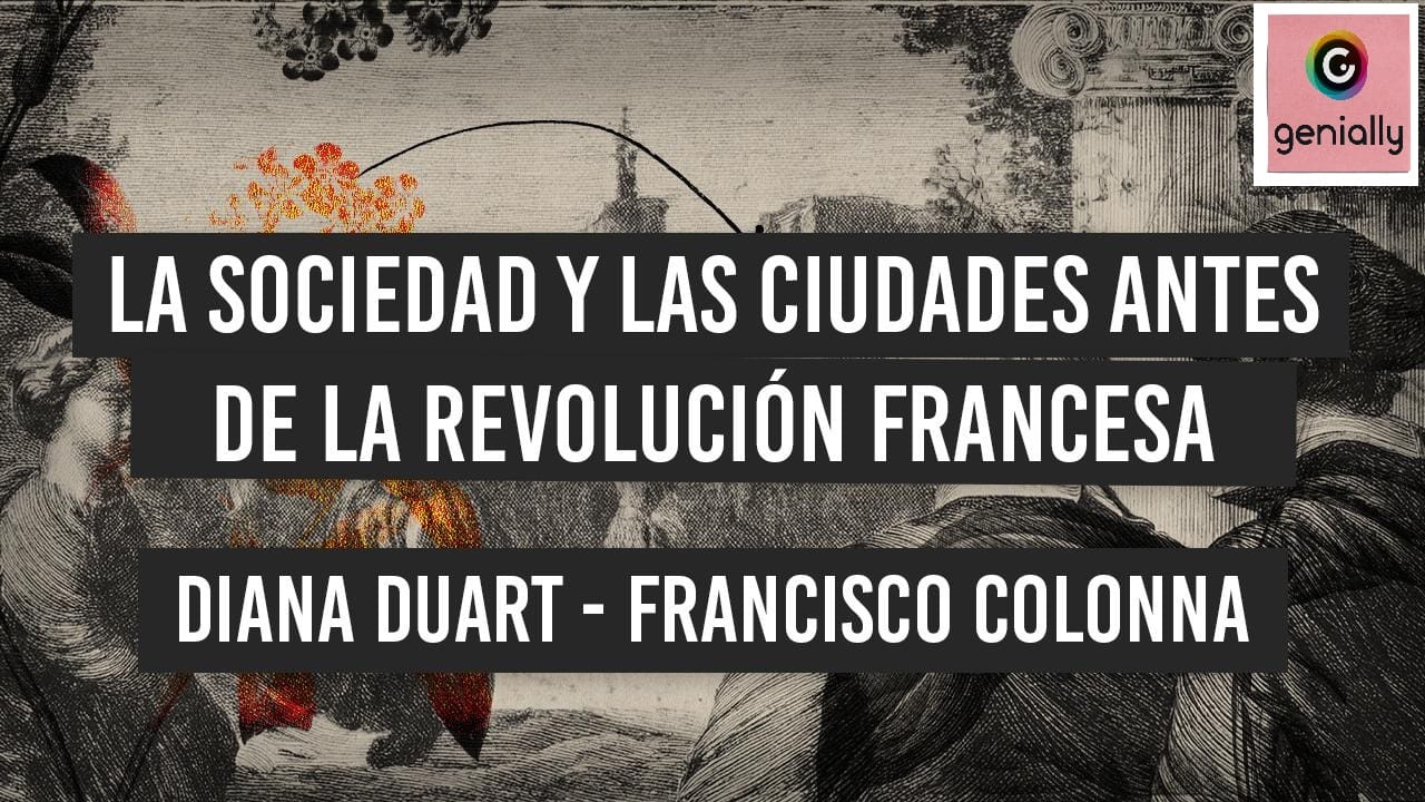 La sociedad y las ciudades antes de la Revolución Francesa. En Genial.ly.