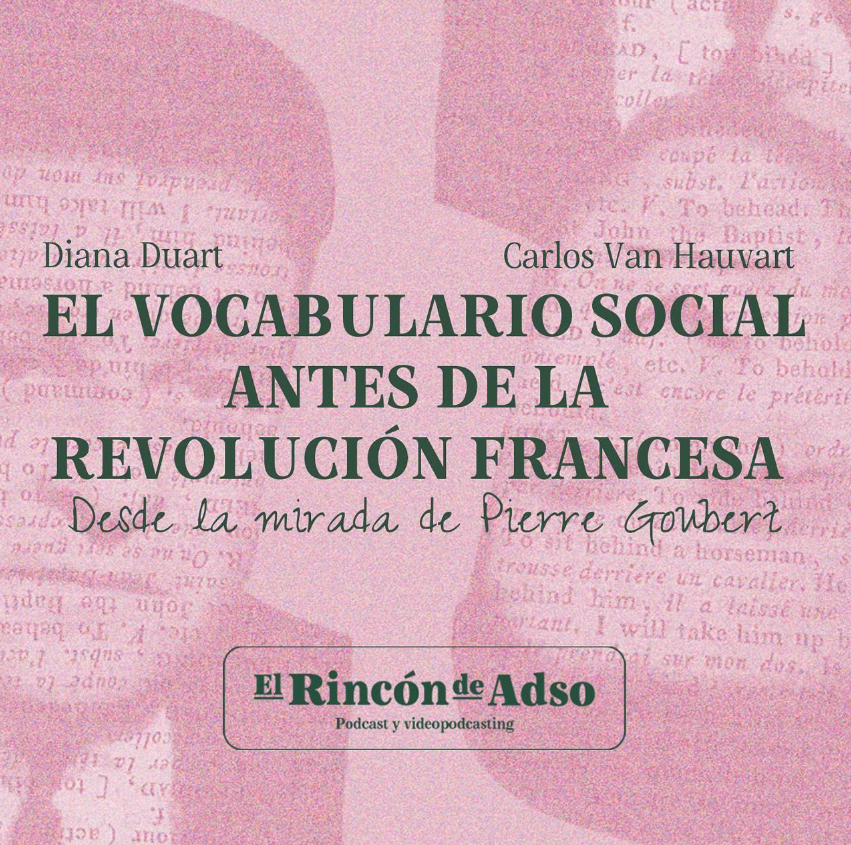 Observaciones sobre el vocabulario social antes de la Revolución Francesa. Ep.88. El Rincón de Adso.