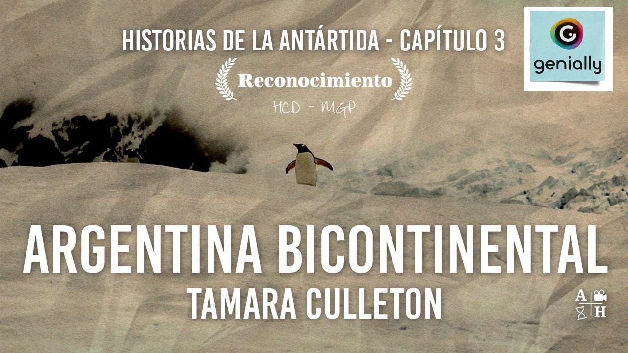 Argentina Bicontinental. Historias de la Antártida. Capítulo 3. En Genial.ly.