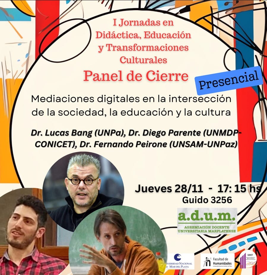 Mediaciones digitales en la intersección de la sociedad, la educación y la cultura. Panel de cierre.