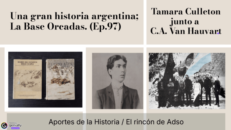 El Rincón de Adso. Una gran historia argentina; La Base Orcadas. -Ep.97-