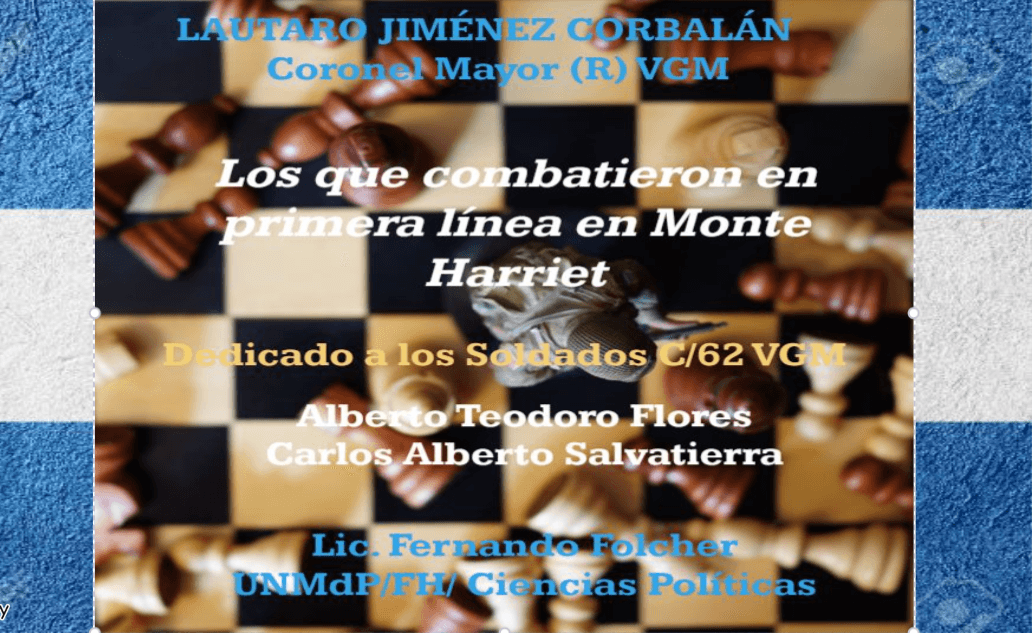 Los que combatieron en primera línea en Monte Harriet. -Ep. 99-  Coronel Mayor (R) VGM Jiménez Corbalán.