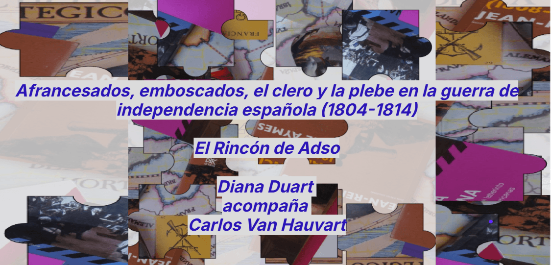 Afrancesados, aprovechados, el clero y la plebe en la guerra de independencia española (1808.1814) – EP 101