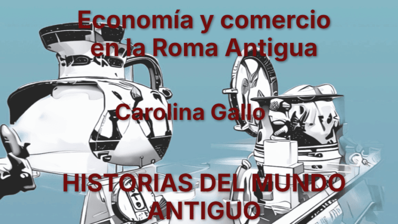 La economía romana| Cap.8 |Carolina Gallo| Historia Antigua