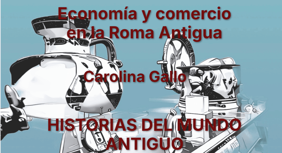 La economía romana| Cap.8 |Carolina Gallo| Historia Antigua