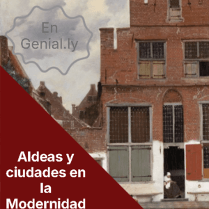 Aldeas y ciudades en la Modernidad en Genial.ly