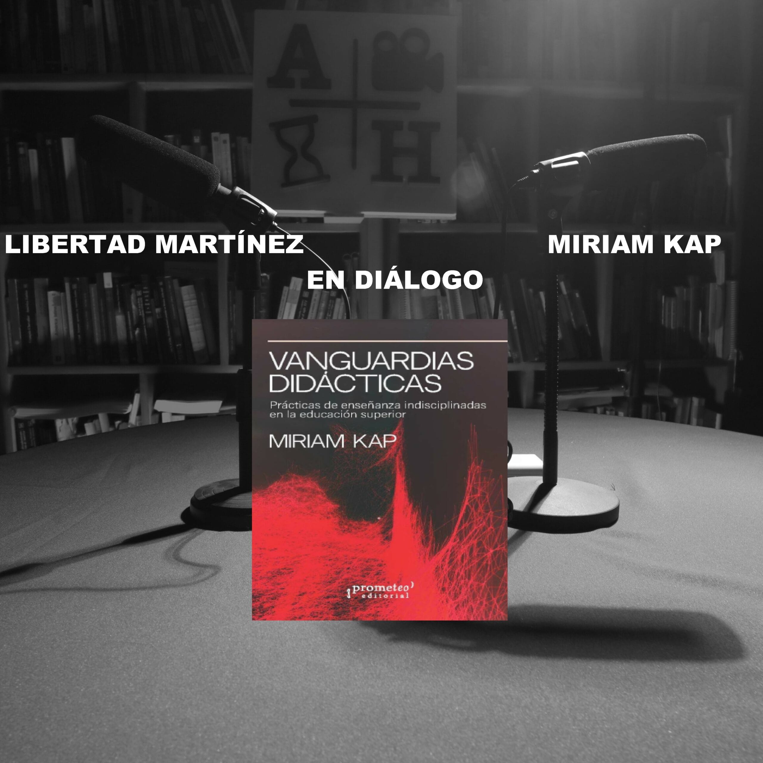 Libertad Martínez en diálogo con Miriam Kap sobre VANGUARDIAS DIDÁCTICAS.