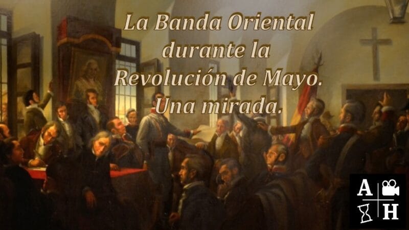 La Banda Oriental durante la Revolución de Mayo: Una mirada| Diana Duart| Cap. 11| Independencias.