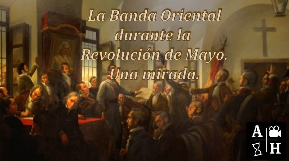 La Banda Oriental durante la Revolución de Mayo: Una mirada| Diana Duart| Cap. 11| Independencias.