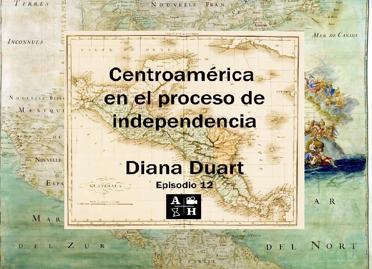 Centroamérica en el proceso de  la independencia. | Diana Duart| Cap. 12| Historias de las Independencias