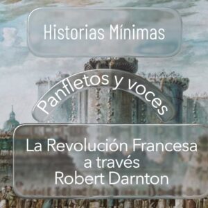 Arden las provincias en la Revolución Francesa |Historias Mínimas |Diana Duart| Episodio 3