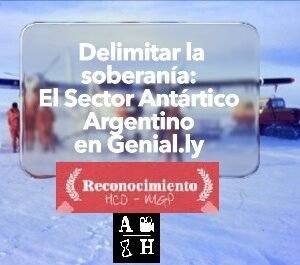 Delimitar la Soberanía; El sector antártico argentino,