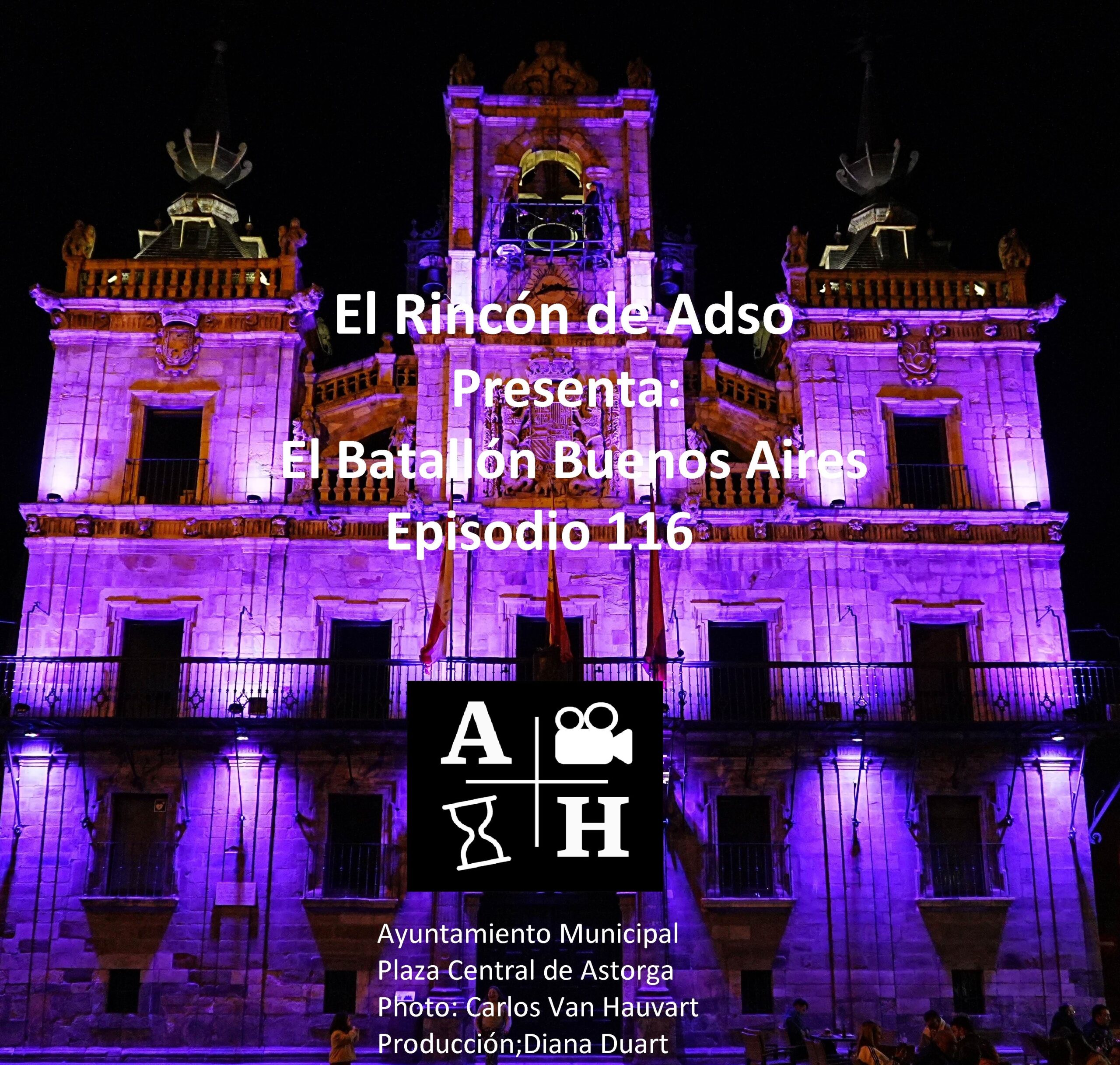 El Batallón Buenos Aires (primera parte). El Rincón de Adso. Episodio 117.