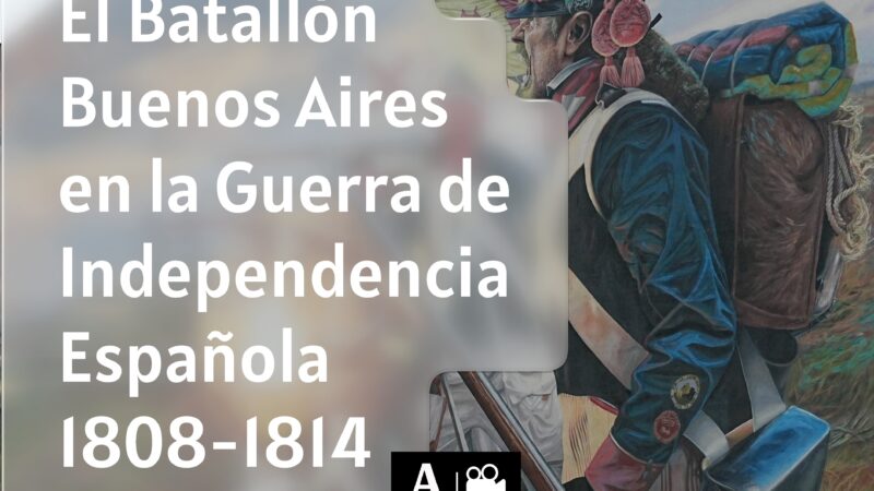 El Batallón Buenos Aires en la guerra de independencia española 1808-1810.